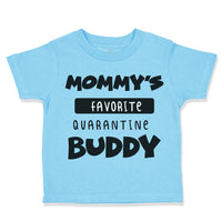 Toddler Clothes Mommy's Favorite Quarantine Buddy Social Distancing Cotton