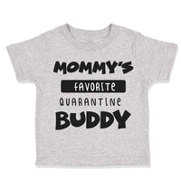 Toddler Clothes Mommy's Favorite Quarantine Buddy Social Distancing Cotton
