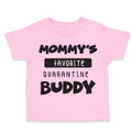 Toddler Clothes Mommy's Favorite Quarantine Buddy Social Distancing Cotton