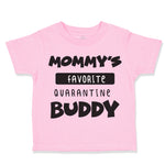Mommy's Favorite Quarantine Buddy Social Distancing