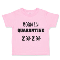 Toddler Clothes Born in Quarantine Social Distancing 2020 Toddler Shirt Cotton