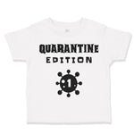 Toddler Clothes Quarantine Edition First Birthday Quarantine Toddler Shirt