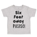 Toddler Clothes 6 Feet Away Please Social Distancing Quarantine Toddler Shirt
