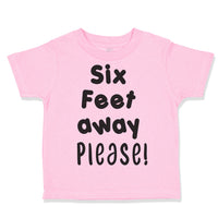 Toddler Clothes 6 Feet Away Please Social Distancing Quarantine Toddler Shirt