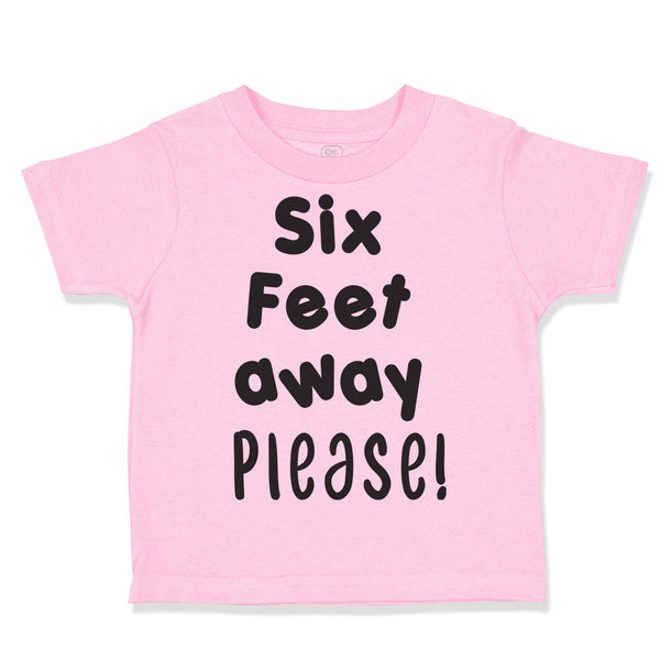 Toddler Clothes 6 Feet Away Please Social Distancing Quarantine Toddler Shirt