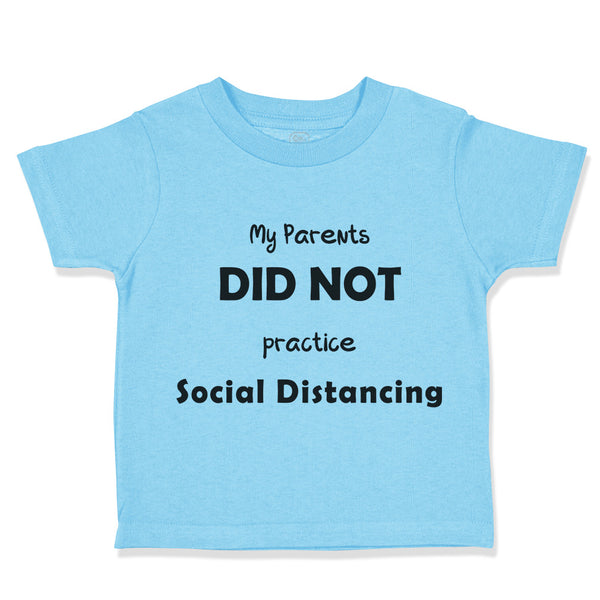 Toddler Clothes My Parents Did Not Practice Social Distancing Quarantine Baby