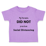 Toddler Clothes My Parents Did Not Practice Social Distancing Quarantine Baby