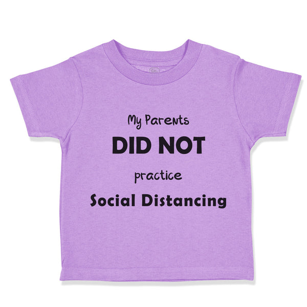 Toddler Clothes My Parents Did Not Practice Social Distancing Quarantine Baby