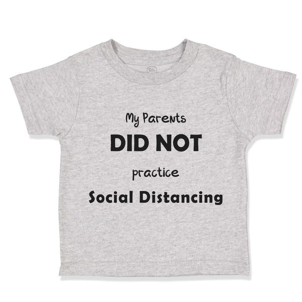 Toddler Clothes My Parents Did Not Practice Social Distancing Quarantine Baby