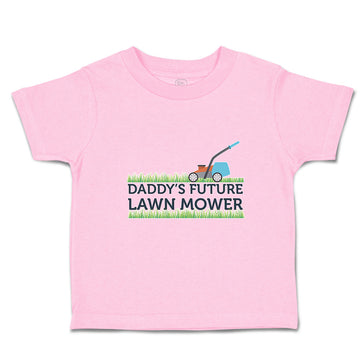 Toddler Clothes Daddy's Future Lawn Mower Cutting Grass Toddler Shirt Cotton