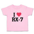 Toddler Clothes I Love Rx-7 with Heart Symbol Toddler Shirt Baby Clothes Cotton