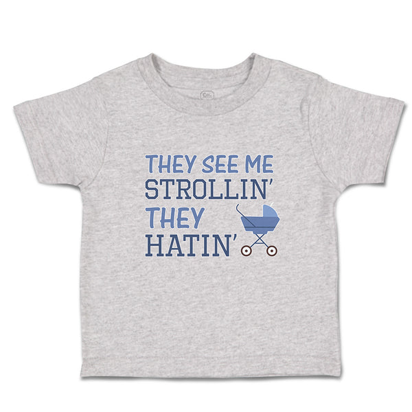 Toddler Clothes They See Me Strollin' They Hatin' Baby Carriage Toddler Shirt
