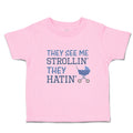Toddler Clothes They See Me Strollin' They Hatin' Baby Carriage Toddler Shirt
