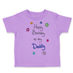 Toddler Clothes Flowers Happy Birthday to Daddy Father Dad Toddler Shirt Cotton