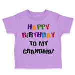Toddler Clothes Happy Birthday to Grandma! Toddler Shirt Baby Clothes Cotton