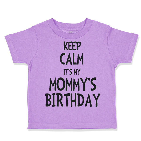 Keep Calm It's Mommy's Birthday