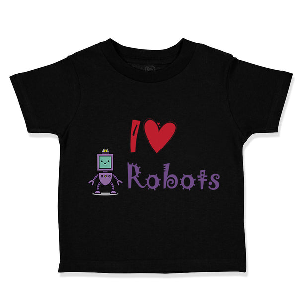 Toddler Clothes I Heart Robot Robotics Engineering Robots Toddler Shirt Cotton