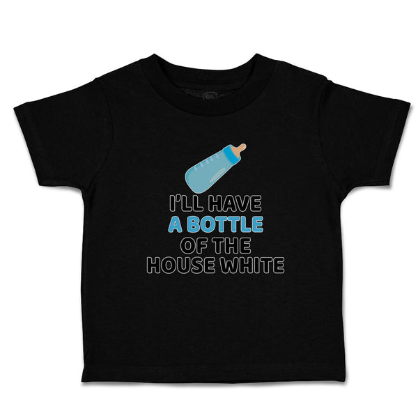 Toddler Clothes I'Ll Have A Baby Bottle of The House White with Nipple Cotton