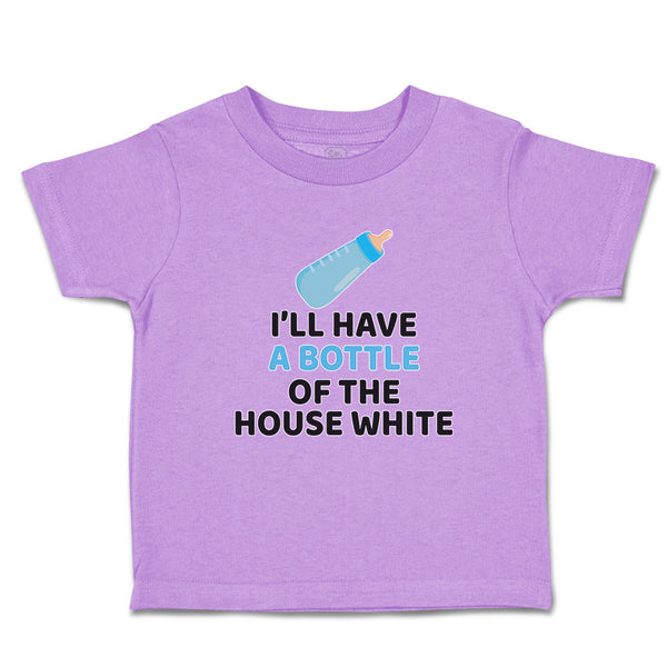 Toddler Clothes I'Ll Have A Baby Bottle of The House White with Nipple Cotton