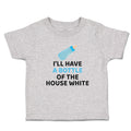 Toddler Clothes I'Ll Have A Baby Bottle of The House White with Nipple Cotton