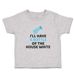 I'Ll Have A Baby Bottle of The House White with Nipple