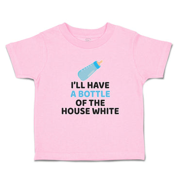 Toddler Clothes I'Ll Have A Baby Bottle of The House White with Nipple Cotton