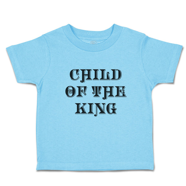 Toddler Clothes Child of The King Motivational Bible Quotes for Kids Cotton