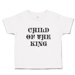 Toddler Clothes Child of The King Motivational Bible Quotes for Kids Cotton