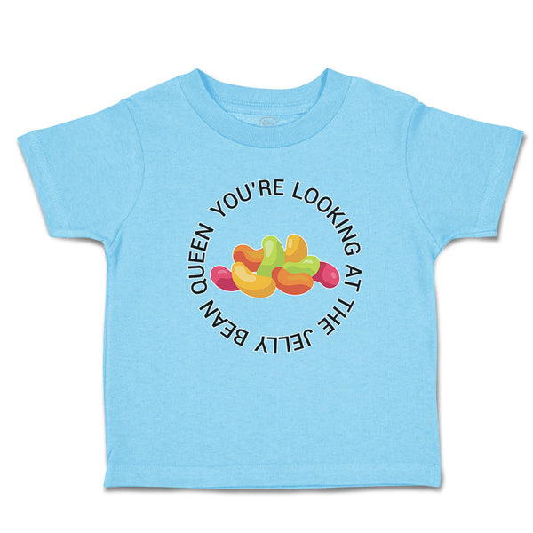 Toddler Clothes Queen You'Re Looking at The Delicious Jelly Bean Toddler Shirt