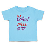 Toddler Clothes Cutest Niece Ever with Red Bow Toddler Shirt Baby Clothes Cotton