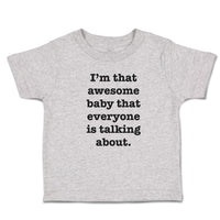 Toddler Clothes I'M That Awesome Baby That Everyone Is Talking About. Cotton