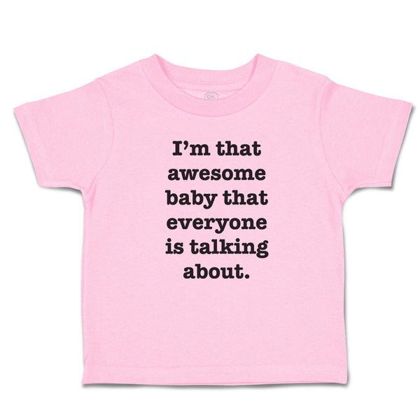 Toddler Clothes I'M That Awesome Baby That Everyone Is Talking About. Cotton