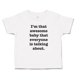 Toddler Clothes I'M That Awesome Baby That Everyone Is Talking About. Cotton