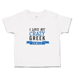 Toddler Clothes I Love My Crazy Greek Family Toddler Shirt Baby Clothes Cotton