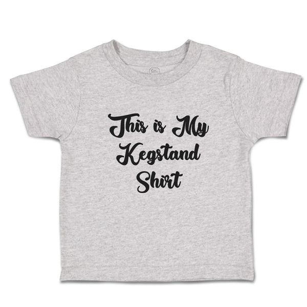Cute Toddler Clothes This Is My Kegstand Shirt Toddler Shirt Baby Clothes Cotton