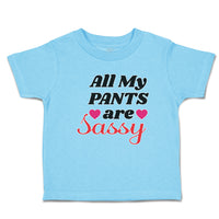 Toddler Clothes All My Pants Are Sassy with Pink Heart Symbol Toddler Shirt