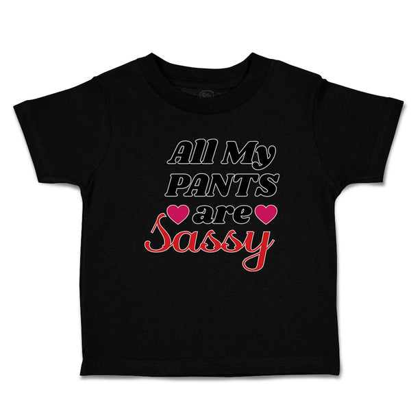 Toddler Clothes All My Pants Are Sassy with Pink Heart Symbol Toddler Shirt