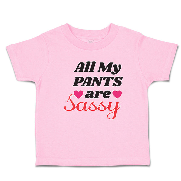 Toddler Clothes All My Pants Are Sassy with Pink Heart Symbol Toddler Shirt