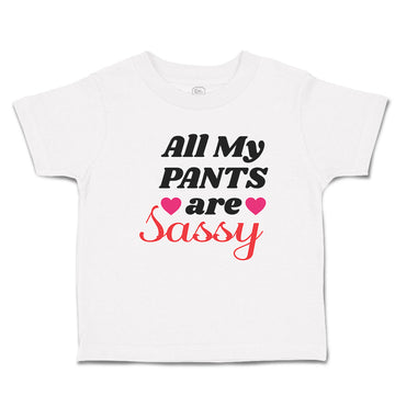 Toddler Girl Clothes All My Pants Are Sassy with Pink Heart Symbol Toddler Shirt