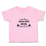 Toddler Clothes Always Seek Adventure An Silhouette Trees and Mountains Cotton