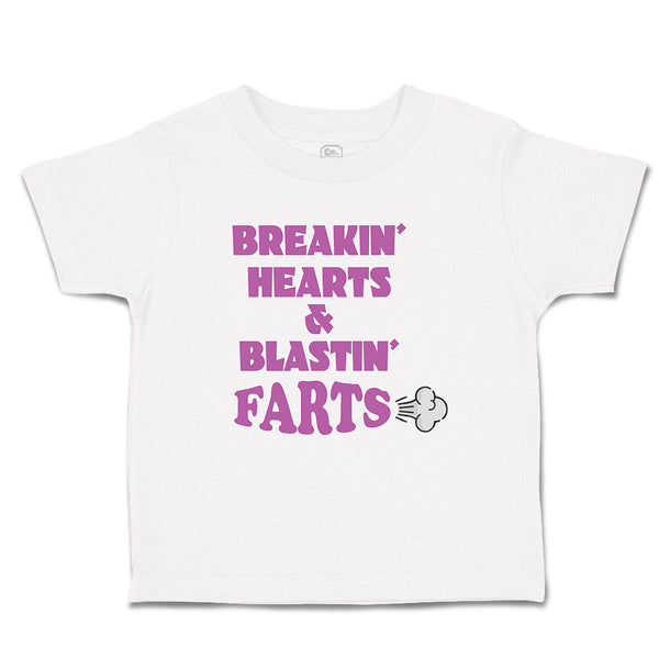 Toddler Clothes Breakin Hearts & Blastin Farts Blowing Wind Toddler Shirt Cotton