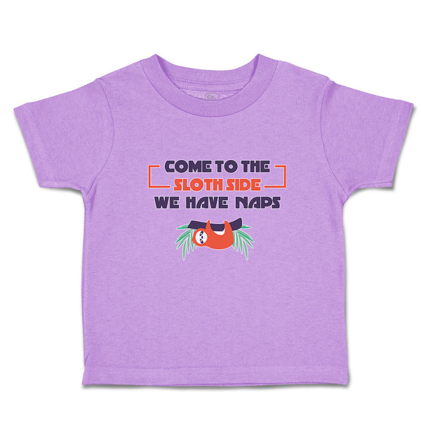 Toddler Clothes Come to The Sloth Side We Have Naps Pose and Hanging on The Tree