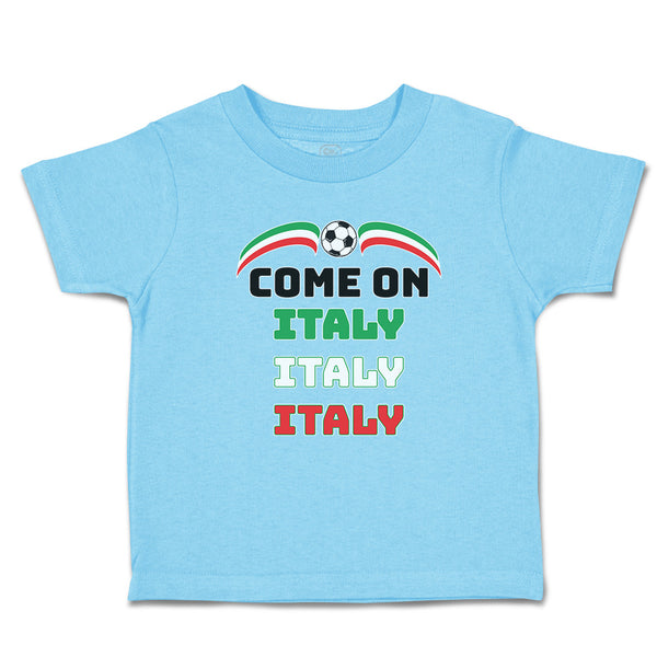 Cute Toddler Clothes Come on Italy Sport Soccer Ball Flag of Italy Toddler Shirt