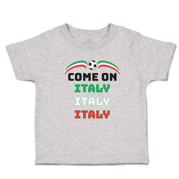 Cute Toddler Clothes Come on Italy Sport Soccer Ball Flag of Italy Toddler Shirt