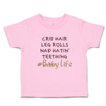 Toddler Clothes Crib Hair Leg Rolls Nap Hatin' Teething Baby Life Toddler Shirt