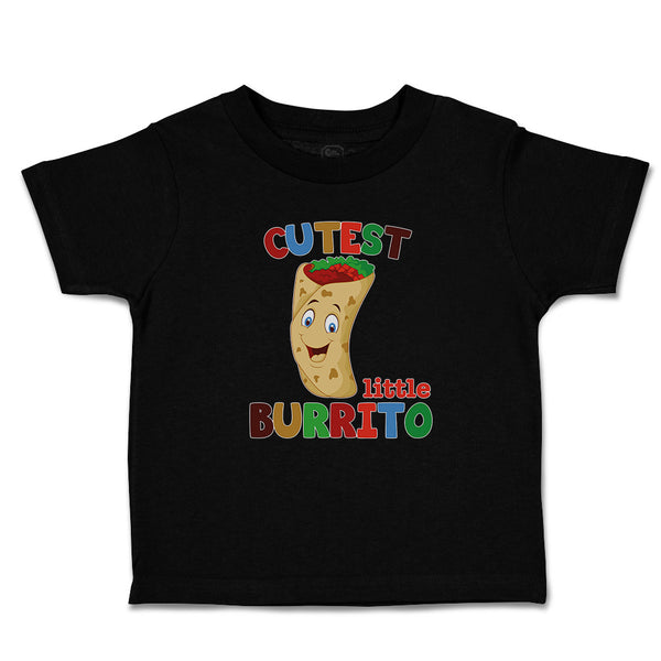 Toddler Clothes Cutest Little Burrito in Mexican Fast Food Roll Toddler Shirt