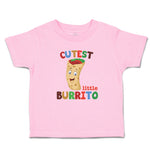 Toddler Clothes Cutest Little Burrito in Mexican Fast Food Roll Toddler Shirt