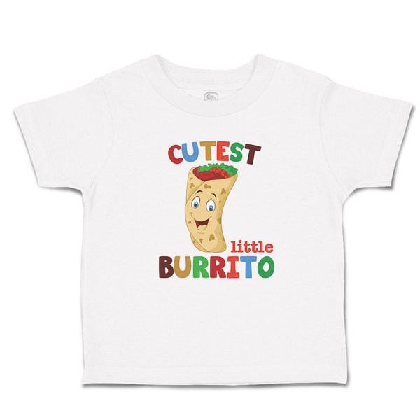 Toddler Clothes Cutest Little Burrito in Mexican Fast Food Roll Toddler Shirt