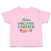 Toddler Clothes Future Organic Farmer Harvests and Sell Vegetables Toddler Shirt