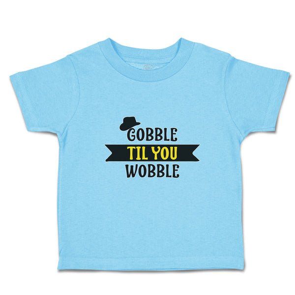 Toddler Clothes Gobble til You Wobble with Silhouette Hat Toddler Shirt Cotton